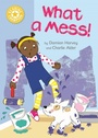 Cover: Reading Champion: What a Mess! - Franklin Watts Ltd