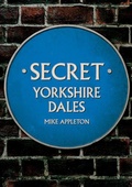 Cover: Secret Yorkshire Dales - Amberley Publishing
