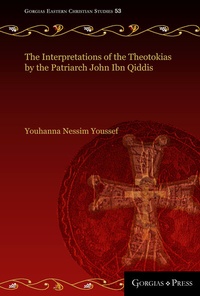 Abbildung von: The Interpretations of the Theotokias by the Patriarch John ibn Qiddis - Gorgias Press