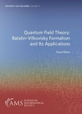 Cover: Quantum Field Theory: Batalin-Vilkovisky Formalism and Its Applications - American Mathematical Society