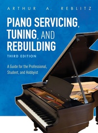 Abbildung von: Piano Servicing, Tuning, and Rebuilding - Bloomsbury eBooks US