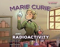 Cover: Marie Curie and Radioactivity - Graphic Universe