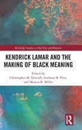 Cover: Kendrick Lamar and the Making of Black Meaning - Routledge