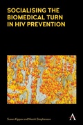 Cover: Socialising the Biomedical Turn in HIV Prevention - Anthem Press