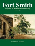 Cover: Fort Smith Vanguard of Western Frontier History - Creative Company