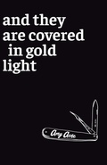 Cover: And They Are Covered in Gold Light - Bad Betty Press