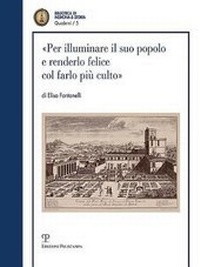 Abbildung von: <<Per Illuminare Il Suo Popolo E Renderlo Felice Col Farlo Piu Culto>> - Edizioni Polistampa