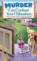 Cover: Murder Can Confuse Your Chihuahua - Kensington Cozies