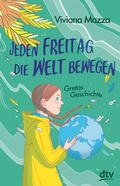 Cover: Jeden Freitag die Welt bewegen - Gretas Geschichte - dtv