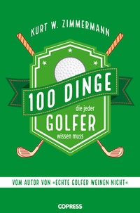 Abbildung von: 100 Dinge, die jeder Golfer wissen muss - Copress