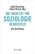 Cover: Die Fakult&auml;t f&uuml;r Soziologie in Bielefeld - transcript