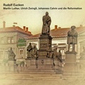 Cover: Martin Luther, Ulrich Zwingli, Johannes Calvin und die Reformation - Hierax Medien