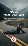 Cover: Null Motivation - EBTC Europ&auml;isches Bibel Trainings Centrum