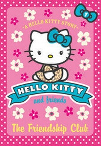 Enlarge image Cover: Hello Kitty and Friends (1) - The Friendship Club - HarperCollins Children's Books