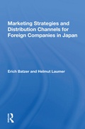 Cover: Marketing Strategies And Distribution Channels For Foreign Companies In Japan - Routledge