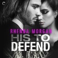 Cover: His to Defend Lib/E - Carina Press