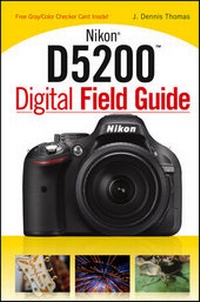 Enlarge image Cover: Nikon D5200 Digital Field Guide - Wiley