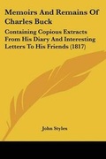 Cover: Memoirs And Remains Of Charles Buck - Kessinger Publishing Co