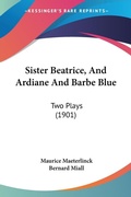 Abbildung von: Sister Beatrice, And Ardiane And Barbe Blue - Kessinger Publishing