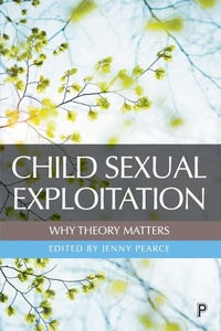 Enlarge image Cover: Child Sexual Exploitation: Why Theory Matters - Policy Press