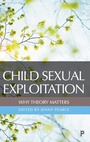 Cover: Child Sexual Exploitation: Why Theory Matters - Policy Press