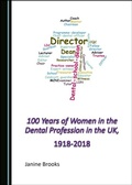 Cover: 100 Years of Women in the Dental Profession in the UK, 1918-2018 - Cambridge Scholars Publishing