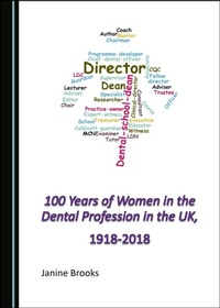 Abbildung von: 100 Years of Women in the Dental Profession in the UK, 1918-2018 - Cambridge Scholars Publishing