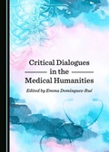 Cover: Critical Dialogues in the Medical Humanities - Cambridge Scholars Publishing