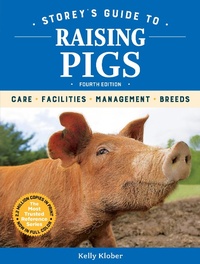 Enlarge image Cover: Storey's Guide to Raising Pigs, 4th Edition - Storey Publishing, LLC