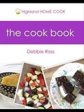 Cover: Highland Home Cook The CookBook - Ross Cottage Publishing