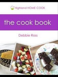 Enlarge image Cover: Highland Home Cook The CookBook - Ross Cottage Publishing