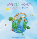 Cover: Why Did Hashem Create Me? - Yechezkel Stelzer