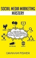Cover: Social Media Marketing Mastery - Ethan Girard