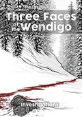 Cover: Three Faces of the Wendigo - All Rolled Up