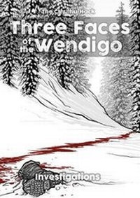 Enlarge image Cover: Three Faces of the Wendigo - All Rolled Up