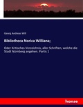 Cover: Bibliotheca Norica Williana; - Hansebooks