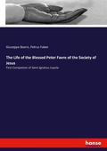 Cover: The Life of the Blessed Peter Favre of the Society of Jesus - Hansebooks