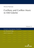 Cover: Carillons and Carillon Music in Old Gdansk - Peter Lang Verlag