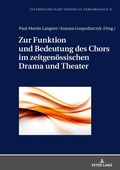 Cover: Zur Funktion und Bedeutung des Chors im zeitgen&ouml;ssischen Drama und Theater - Peter Lang Verlag