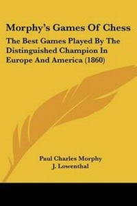 Enlarge image Cover: Morphy's Games Of Chess - Kessinger Publishing Co