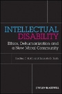 Cover: Intellectual Disability - Ethics, Dehumanization and a New Moral Community - Wiley