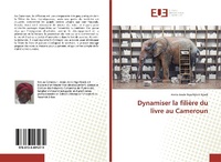 Abbildung von: Dynamiser la filière du livre au Cameroun - Éditions universitaires européennes