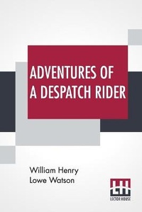 Enlarge image Cover: Adventures Of A Despatch Rider - Lector House