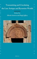 Cover: Transmitting and Circulating the Late Antique and Byzantine Worlds - Brill