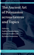 Cover: The Ancient Art of Persuasion across Genres and Topics - Brill