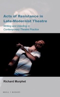 Cover: Acts of Resistance in Late-Modernist Theatre - Brill