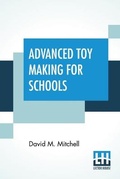 Cover: Advanced Toy Making For Schools - Lector House