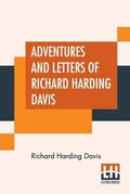 Cover: Adventures And Letters Of Richard Harding Davis - Lector House