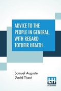 Cover: Advice To The People In General, With Regard To Their Health - Lector House