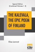 Cover: The Kalevala, The Epic Poem Of Finland (Complete) - Lector House